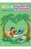 Disney Stitch. Marea carte de colorat si activitati: Colorez si ma joc