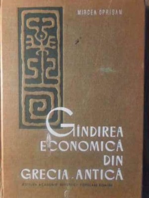 GANDIREA ECONOMICA DIN GRECIA ANTICA-MIRCEA OPRISAN-228591 foto