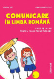 Comunicare &icirc;n limba rom&acirc;nă - caiet de lucru pentru clasa pregătitoare