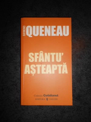 RAYMOND QUENEAU - SFANTU ASTEAPTA foto