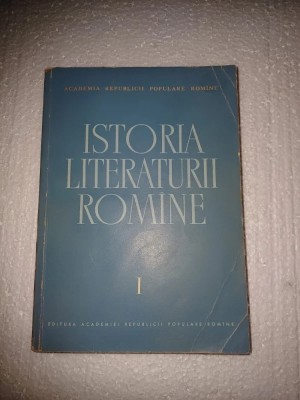 CY - G. CALINESCU &amp;amp; Colectiv &amp;quot;Istoria Literaturii Romane&amp;quot; Volumul I 1964 RPR foto
