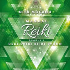 Manual de Reiki. Gradul I - Nita Mocanu