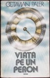VIATA PE UN PERON-OCTAVIAN PALER-290250