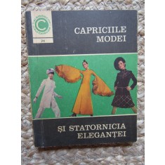 Capriciile Modei si Statornicia elegantei &ndash; Aneta Dumitriu. Carte design vestimentar, croitorie