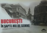 Bucuresti In Sapte Mii De Semne