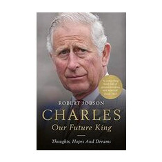 Charles: Our Future King