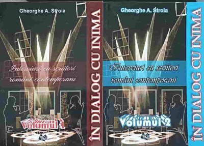 IN DIALOG CU INIMA. INTERVIURI CU SCRIITORI ROMANI CONTEMPORANI VOL.1-2-GHEORGHE A. STROIA-239477 foto