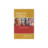 Franco Corelli: Prince of Tenors