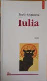 Iulia - Dorin Spineanu, Roman, Editura Polirom, 2002, Proza Ego, 195 pagini