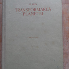 Transformarea Planetei - M. Ilin ,530172