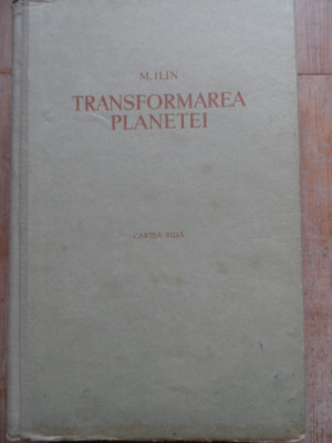 Transformarea Planetei - M. Ilin ,530172 foto