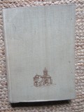 BUCURESTI ORASUL SI MONUMENTELE SALE - GRIGORE IONESCU, 1956