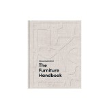 The Furniture Handbook: A Guide to Choosing, Arranging, and Caring for the Objects in Your Home