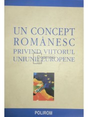 Un concept romanesc privind viitorul Uniunii Europene (Editia: 2001) foto