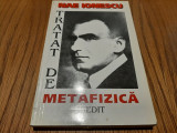 TRATAT DE METAFIZICA - Nae Ionescu - Editura Roza Vanturilor, 1999, 330 p.