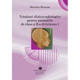 Trasaturi clinico-radiologice pentru anomaliile de clasa a 2-a diviziunea 1 - Hariclea Morosan