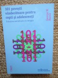 101 Povesti Vindecatoare Copii &amp; Adolescenti - George W. Burns, Metafore in Terapie, Editura Trei, Psihologie Psihoterapie