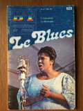 Le Blues - carte in limba franceza despre istoria bluesului, 40 pagini