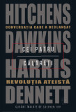 Cei patru calareti | Daniel C. Dennett, Sam Harris, Richard Dawkins, Christopher Hitchens, Litera