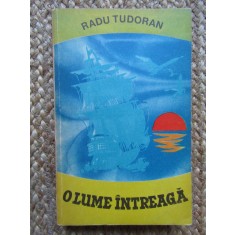 O Lume Intreaga - Radu Tudoran