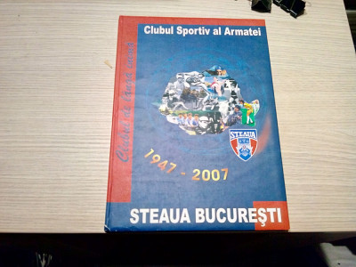 STEAUA BUCURESTI Clubul Sportiv al Armatei - Album, 1947-2007 - foto