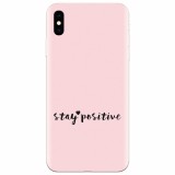 Husa silicon pentru Apple Iphone X, Stay Positive