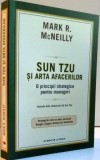 SUN TZU SI ARTA AFACERILOR 6 PRINCIPII STRATEGICE PENTRU MANAGERI , 2016.