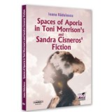 Spaces of Aporia in Toni Morrison&#039;s and Sandra Cineros fiction - Ioana Radulescu
