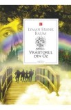 Vrajitorul din Oz - Lyman Frank Baum, L. Frank Baum