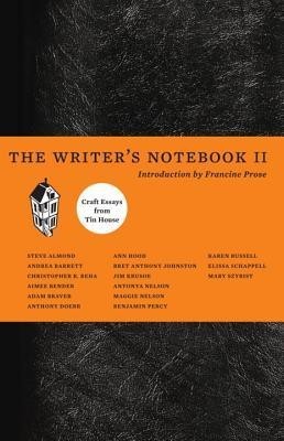 The Writer&amp;#039;s Notebook II: Craft Essays from Tin House foto