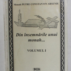 DIN INSEMNARILE UNUI MONAH ..., VOLUMUL I de MONAH PETRE CONSTANTIN ARSENIE , 2008 , PREZINTA HALOURI DE APA *