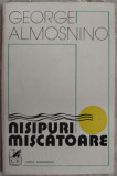 GEORGE ALMOSNINO - NISIPURI MISCATOARE (VERSURI, editia princeps - 1979)