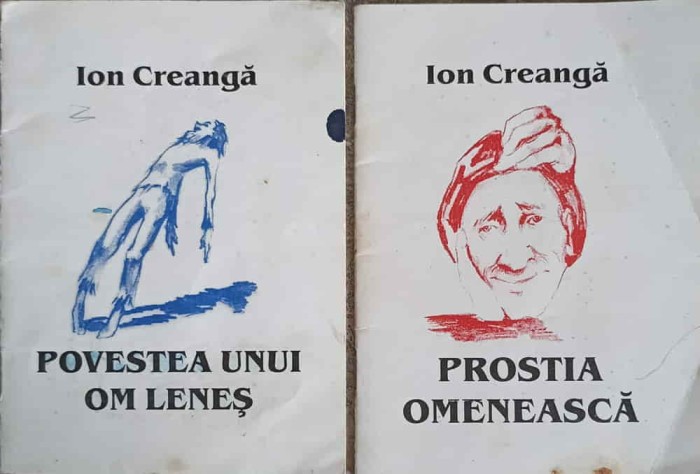 SET 2 POVESTI DE ION CREANGA: PROSTIA OMENEASCA, POVESTEA UNUI OM LENES-ION CREANGA-251074