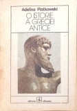 O Istorie a Greciei Antice - Adelina Piatkowski, Editura Albatros, 1988, Carte Istorie, Limba Romana