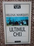 ULTIMUL CHEI de HELENA MARQUES , Bucuresti 1997