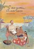 Gauguin şi culorile tropicelor - Hardcover - Berenice Capatti, Eva Adami, Octavia Monaco - Vellant