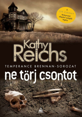 Ne t&amp;ouml;rj csontot - Kathy Reichs foto