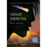 V&eacute;gső &iacute;g&eacute;retek - Ben. H Winters