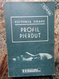 Profil pierdut - VICTORIA DRAGU DEDICATIE SI AUTOGRAF