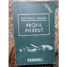 Profil pierdut - VICTORIA DRAGU DEDICATIE SI AUTOGRAF