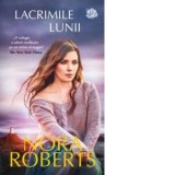 Lacrimile lunii - Nora Roberts, Gabriela Trasculescu