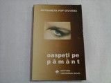OASPETI PE PAMANT (AUTOGRAF SI DEDICATIE) - ANTOANETA POP GIUVARA