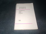 ZAHARIA STANCU - CARUL DE FOC VOL III DESCULT