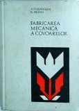 Carte Fabricarea Mecanica a Covoarelor, A. Vurparean K. Fruhn - Editura Tehnica 1971, Brosata, Industrie Textila