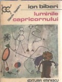 Luminile Capricornului - Ion Biberi, Editura Eminescu, Colectia Clepsidra, 1983, Roman