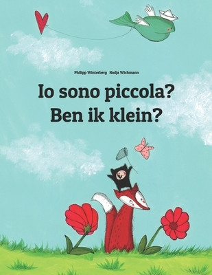 IO Sono Piccola? Ben Ik Klein?: Libro Illustrato Per Bambini: Italiano-Olandese (Edizione Bilingue) foto