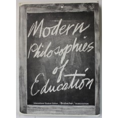 MODERN PHILOSOPHIES OF EDUCATION by JOHN S. BRUBACHER , 1962