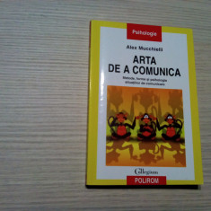 ARTA DE A COMUNICA - Alex Mucchielli - Editura Polirom, 2005, 258 p.