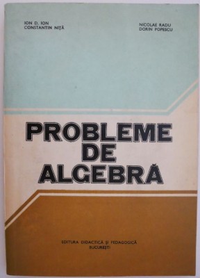 Probleme de algebra &amp;ndash; Ion D. Ion foto