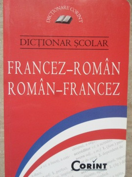 DICTIONAR SCOLAR FRANCEZ-ROMAN ROMAN-FRANCEZ-COLECTIV foto